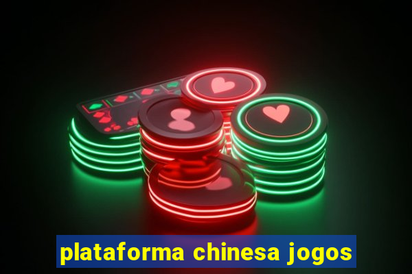 plataforma chinesa jogos